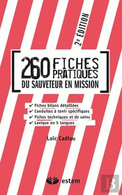 260 Fiches Pratiques Du Sauveteur En Mission (2e Édition)