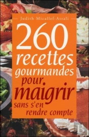 260 Recettes Gourmandes Pour Maigrir Sans S'En Rendre Compte