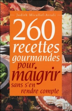 Bertrand.pt - 260 Recettes Gourmandes Pour Maigrir Sans S'En Rendre Compte