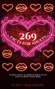 269 Facts For Adults - Funny, Crazy, And Unbelievable Facts That'Ll Blow Your Mind