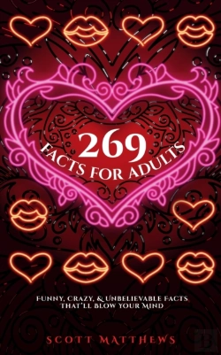 Bertrand.pt - 269 Facts For Adults - Funny, Crazy, And Unbelievable Facts That'Ll Blow Your Mind