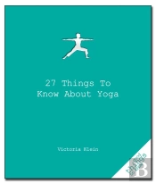 27 Things To Know About Yoga