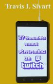 27 Thoughts About Streaming On Twitch