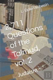 2,711 Questions Of The Talmud, Vol. 2