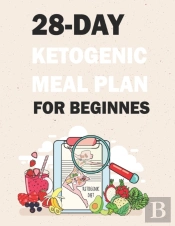 28-Day Ketogenic Meal Plan For Beginnes