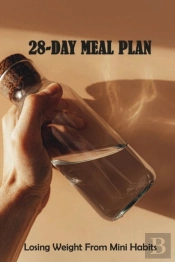28-Day Meal Plan - Losing Weight From Mini Habits