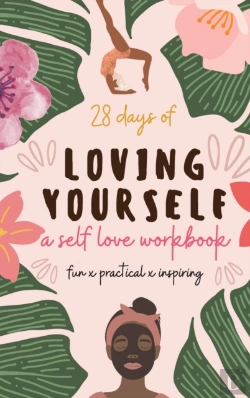 Bertrand.pt - 28 Days Of Loving Yourself - A Self Love Workbook