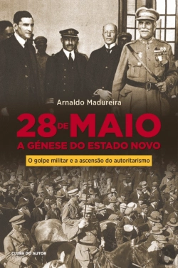 Bertrand.pt - 28 de Maio: A Génese do Estado Novo