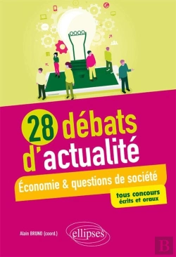Bertrand.pt - 28 Débats D'Actualité ; Économie & Questions De Société ; Tous Concours Écrits Et Oraux