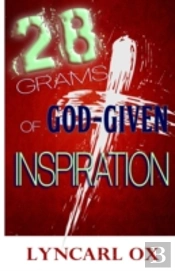 28 Grams Of God-Given Inspiration
