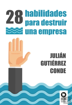 Bertrand.pt - 28 Habilidades Para Destruir Una Empresa