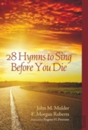 28 Hymns To Sing Before You Die