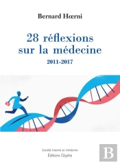 28 Réflexions Sur La Médecine ; 2011-2017