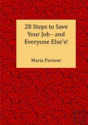 28 Steps To Save Your Job - And Everyone Else'S!