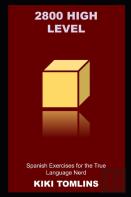 2800 High Level Spanish Exercises For The True Language Nerd