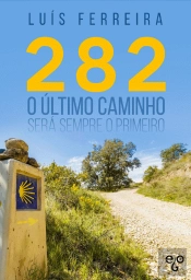 282 - O Último Caminho Será Sempre o Primeiro