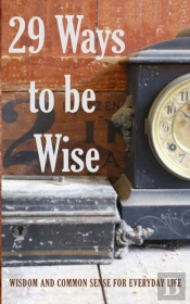 29 Ways To Be Wise