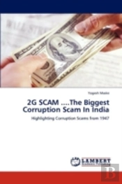 2g Scam ...The Biggest Corruption Scam In India