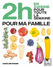 2h En Cuisine Pour Toute La Semaine : Pour Ma Famille