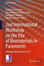 2nd International Workshop On The Use Of Biomaterials In Pavements