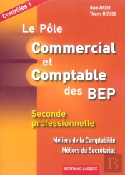 2nde Pro Comptabilite, Secretariat; Le Pole Commercial Et Comptable Des Bep ; Controles 1