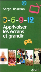 3-6-9-12 Apprivoiser Les Écrans Et Grandir