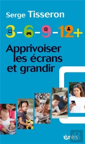 3-6-9-12+ : Apprivoiser Les Écrans Et Grandir