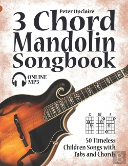 Bertrand.pt - 3 Chord Mandolin Songbook - 50 Timeless Children Songs With Tabs And Chords