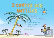 3 Contes Des Antilles Pour Les Petites Canailles