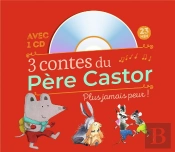 3 Contes Du Père Castor ; Plus Jamais Peur !