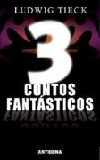 3 Contos Fantásticos