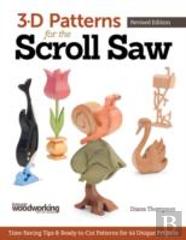 3-D Patterns For The Scroll Saw, Revised Edition