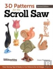 3-D Patterns For The Scroll Saw, Revised Edition