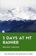 3 Days At Mount Rainier