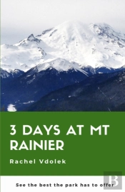 3 Days At Mount Rainier