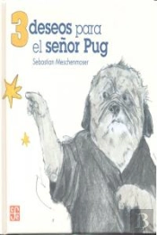 3 Deseos Para El Señor Pug (+4 Años)