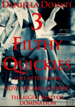 Bertrand.pt - 3 Filthy Quickies: Lust After Samba, How I Became A Whore, The Right Kind Of Domination