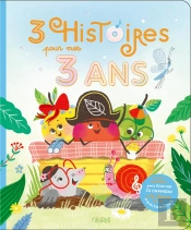 3 Histoires Pour Mes 3 Ans