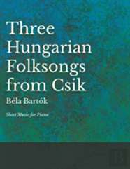 3 Hungarian Folksongs From Csik - Sheet Music For Piano