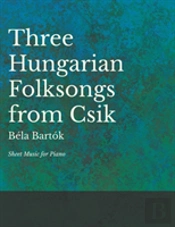 3 Hungarian Folksongs From Csik - Sheet Music For Piano