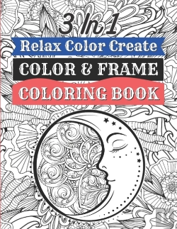 Bertrand.pt - 3 In 1 - Relax Color Create - Color & Frame Coloring Book