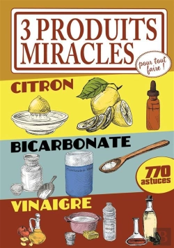 Bertrand.pt - 3 Ingredients Miracles A Tout Faire-Citron, Bicarbonate, Vin