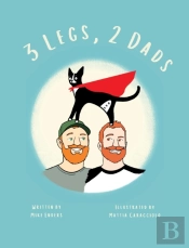 3 Legs, 2 Dads (Revised Edition)