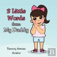 3 Little Words From My Daddy