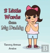 3 Little Words From My Daddy