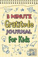 3 Minute Gratitude Journal For Kids