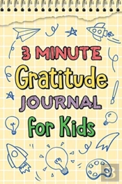 3 Minute Gratitude Journal For Kids