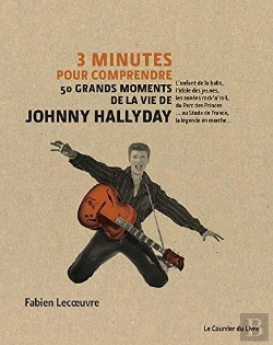 Bertrand.pt - 3 Minutes Pour Comprendre : 50 Grands Moments De La Vie De Johnny Hallyday