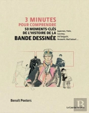 3 Minutes Pour Comprendre 50 Moments-Clés De L'Histoire De La Bande Dessinée