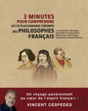 3 Minutes Pour Comprendre 50 Oeuvres Et Theories Des Plus Grands Philosophes Francais
